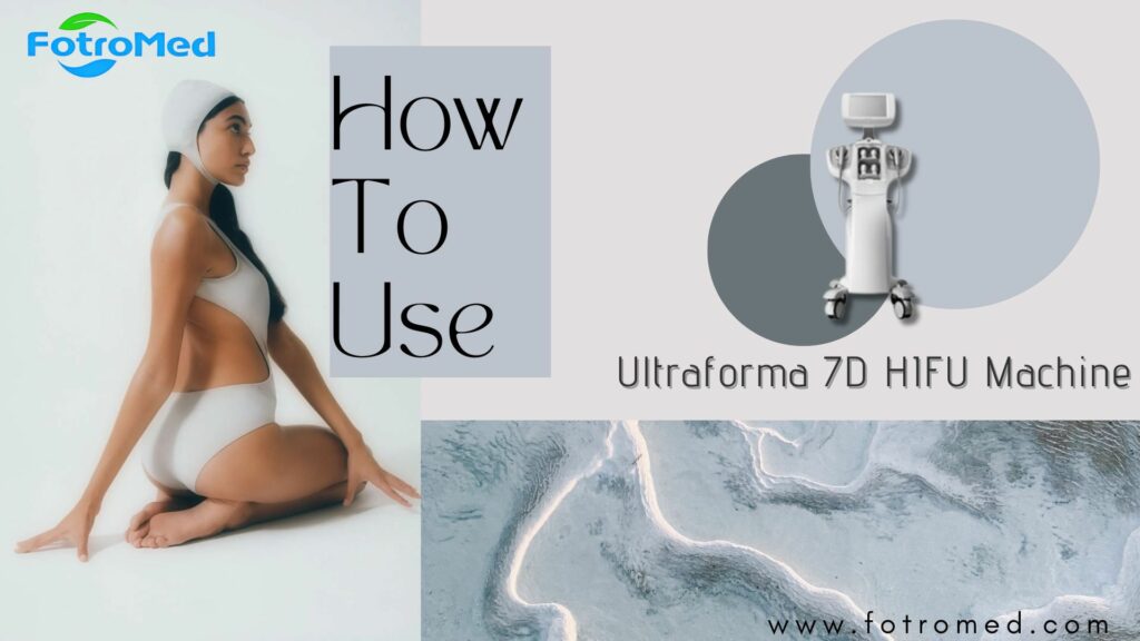 Ultraforma 7D HIFUマシンの使用方法