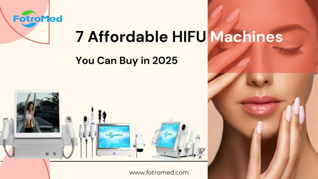 7 手頃な価格のHIFUマシンを購入できます 2025